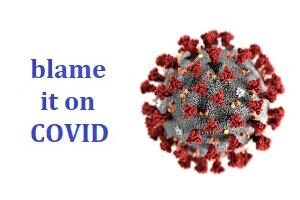 blame it on COVID, you sure about that?